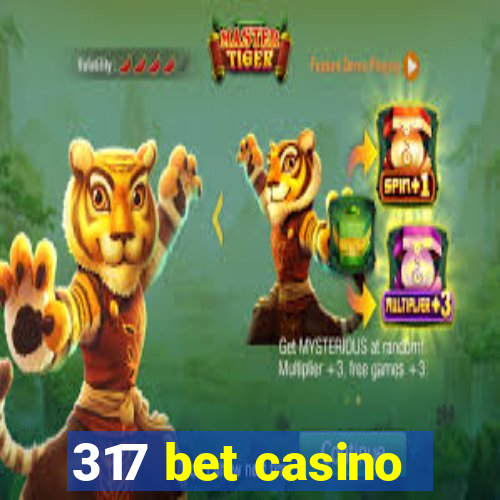 317 bet casino